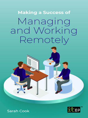 cover image of Making a Success of Managing and Working Remotely